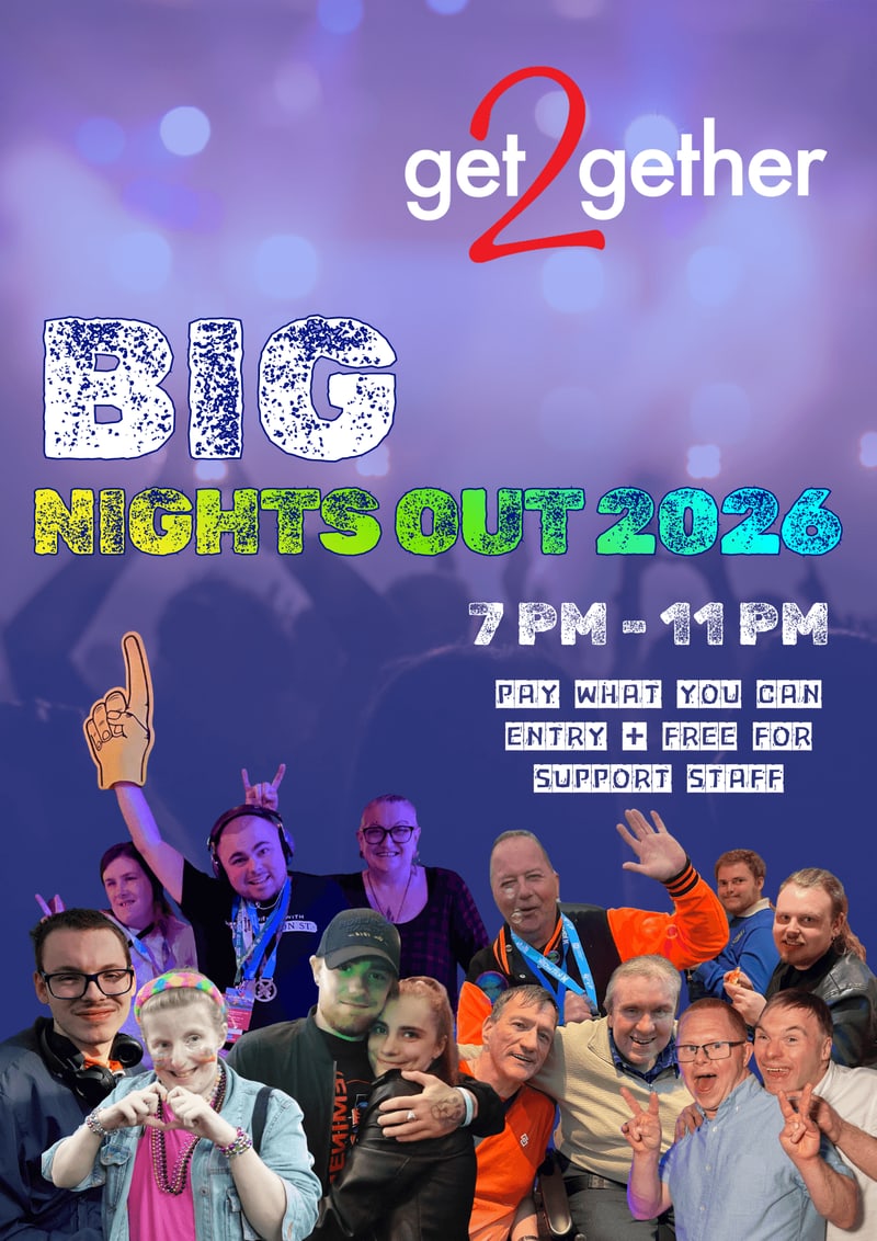 The 2026 Big Nights Out poster — a crowd of get2gether members dressed up, cheering and waving, under the words ‘Big Nights Out 2026, 7pm to 11pm, pay what you can entry and free for support staff’